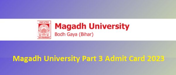 Magadh University Part 3 Admit Card