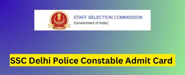 SSC Delhi Police Constable Admit Card